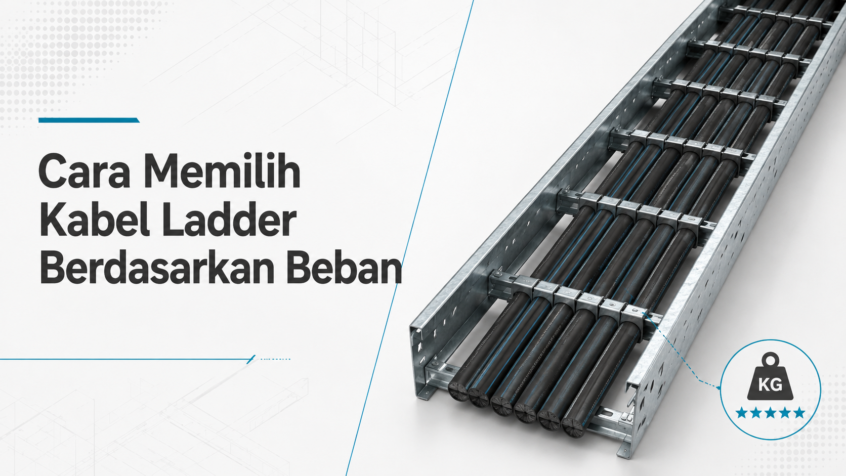 Cara Memilih Kabel Ladder Berdasarkan Beban
