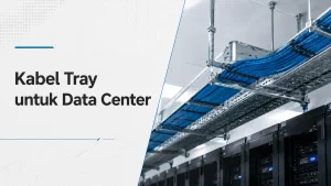 Kabel Tray untuk Data Center