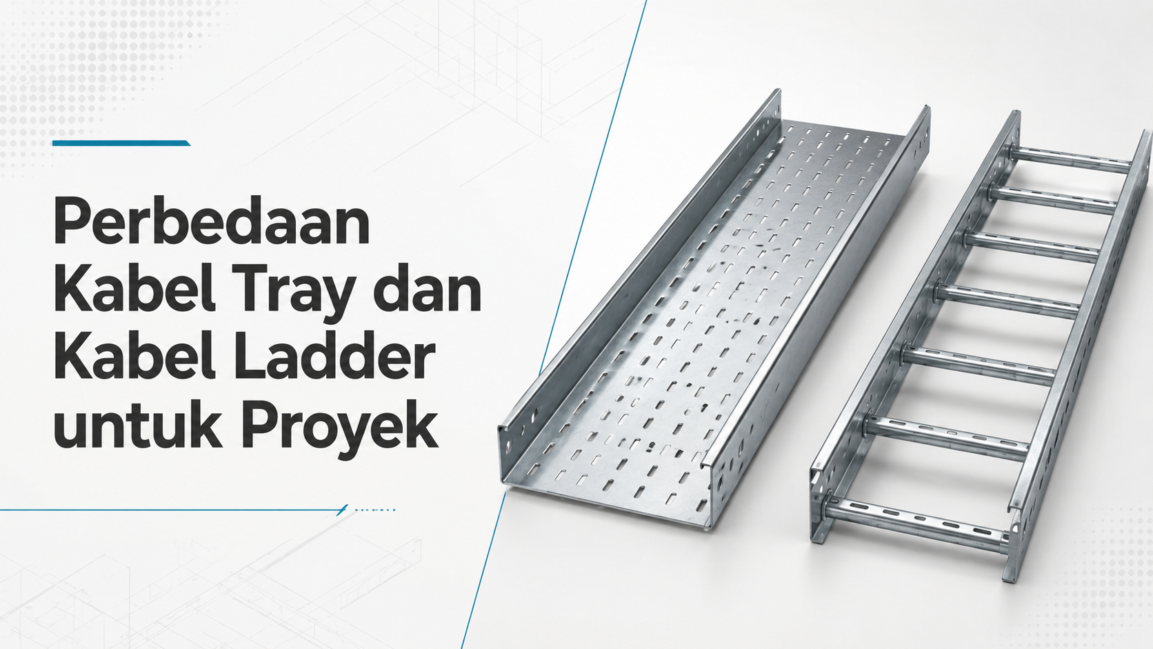 Perbedaan Kabel Tray dan Kabel Ladder untuk Proyek