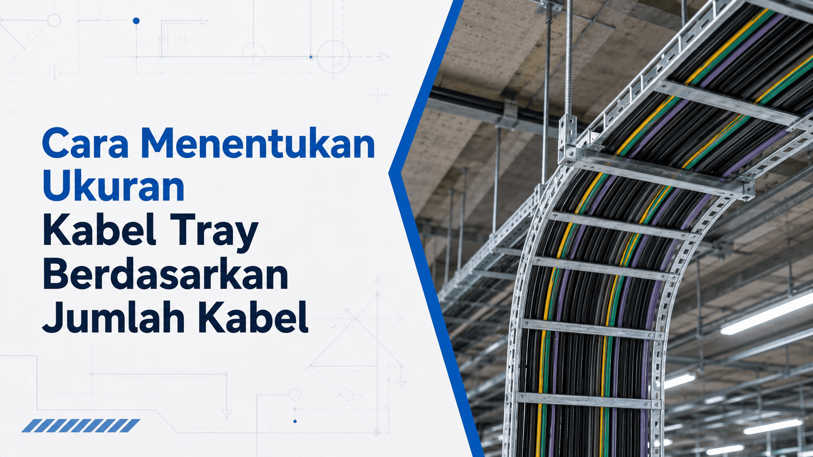 Cara Menentukan Ukuran Kabel Tray Berdasarkan Jumlah Kabel
