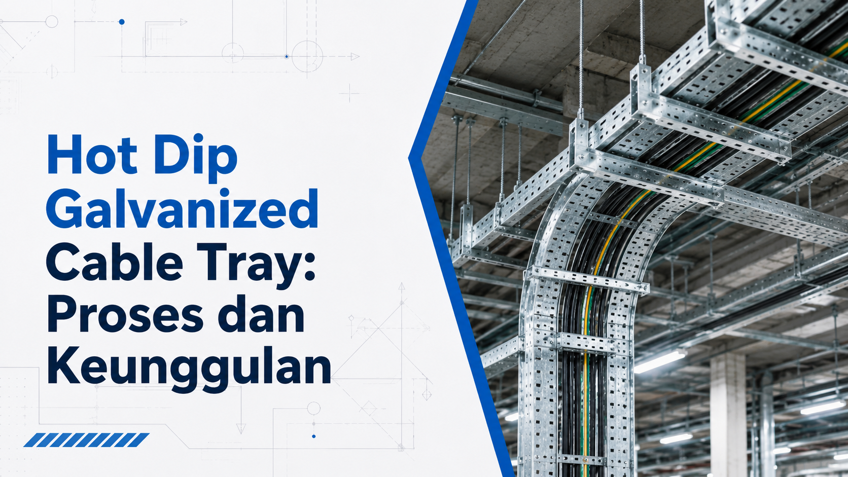 Hot Dip Galvanized Cable Tray: Proses dan Keunggulan