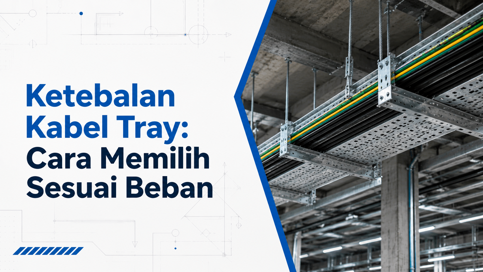Ketebalan Kabel Tray: Cara Memilih Sesuai Beban